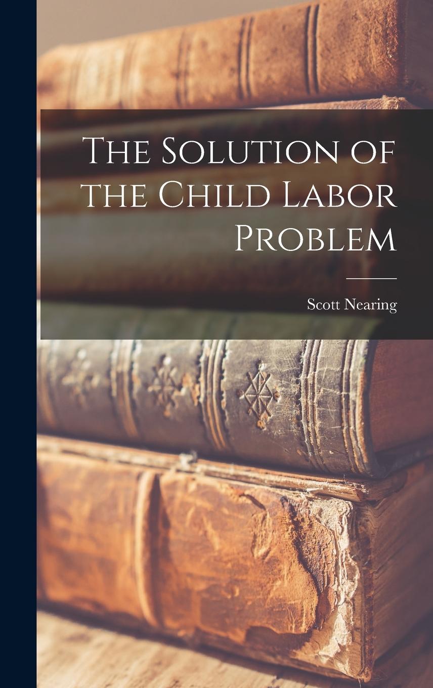 Vorderes Coverbild The Solution of the Child Labor Problem
