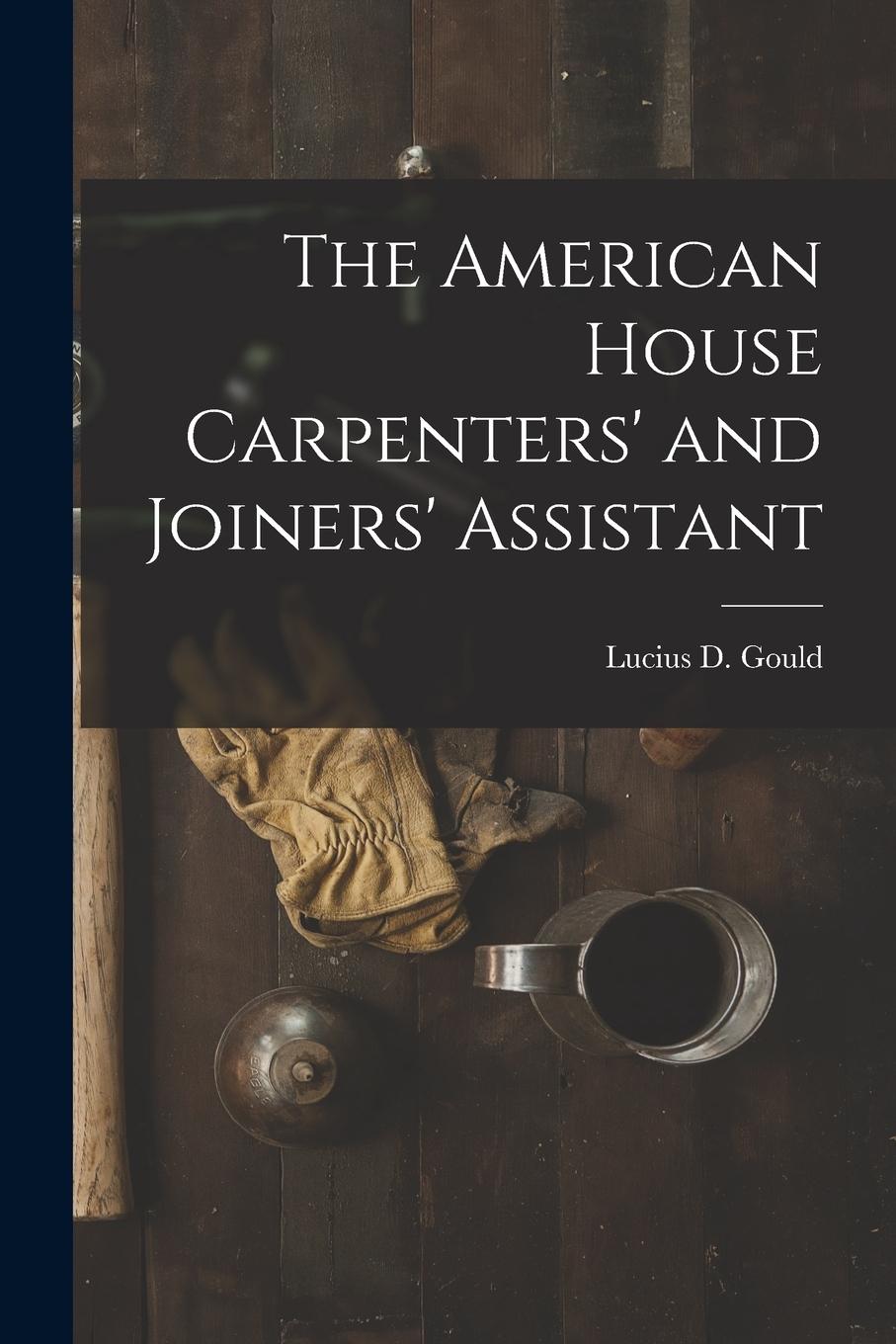 Vorderes Coverbild The American House Carpenters' and Joiners' Assistant