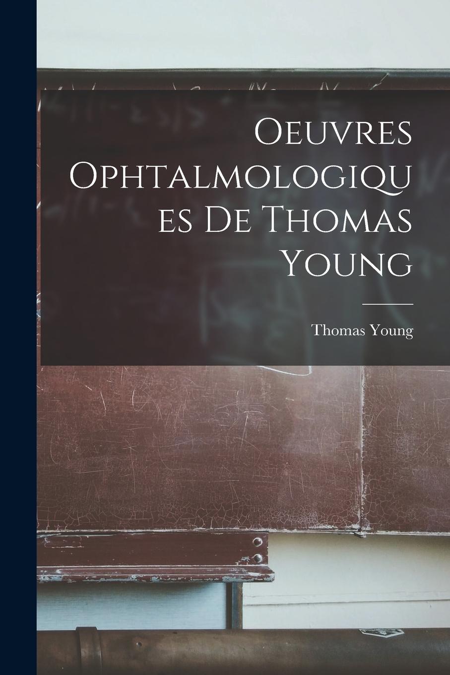 Vorderes Coverbild Oeuvres Ophtalmologiques De Thomas Young