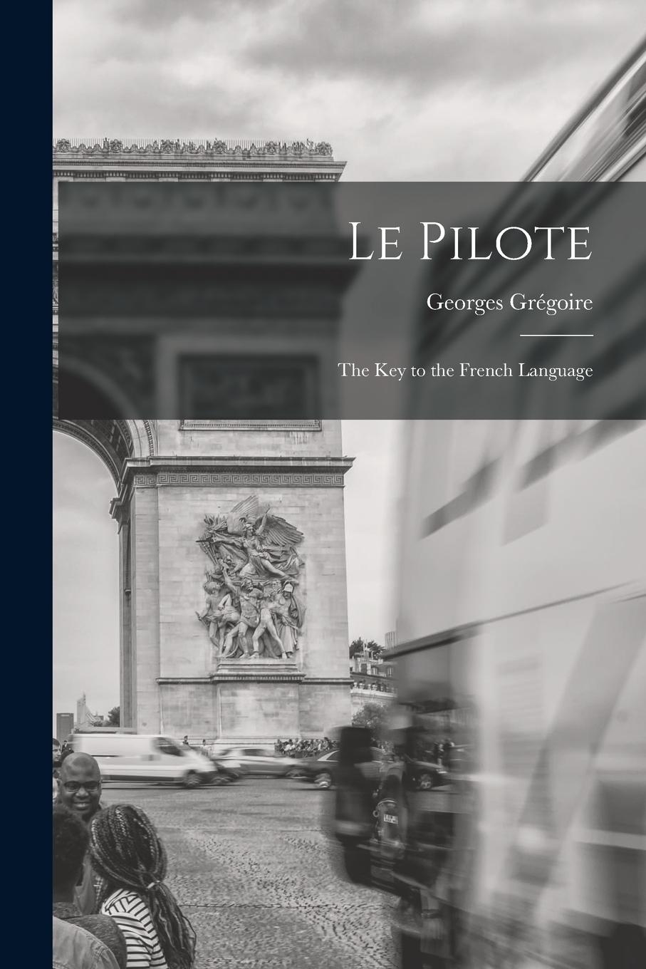 Vorderes Coverbild Le Pilote: The Key to the French Language