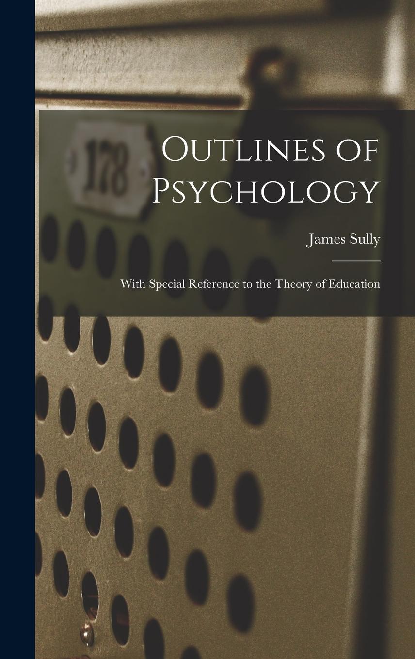 Vorderes Coverbild Outlines of Psychology: With Special Reference to the Theory of Education