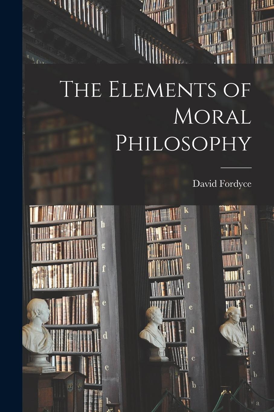 Vorderes Coverbild The Elements of Moral Philosophy