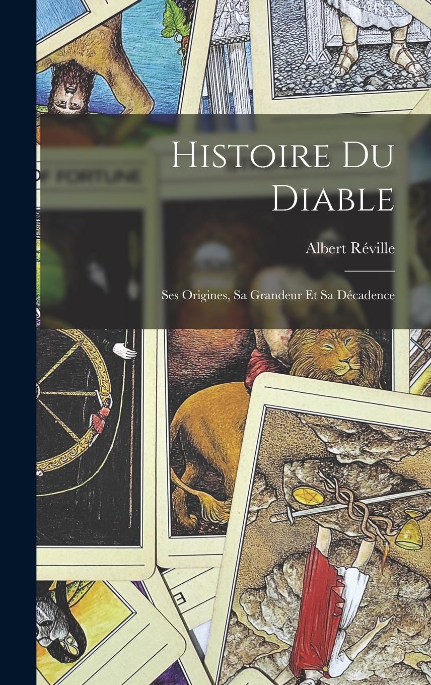 Vorderes Coverbild Histoire du diable: Ses origines, sa grandeur et sa décadence