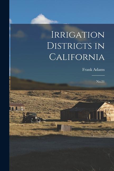 Vorderes Coverbild Irrigation Districts in California: No.21