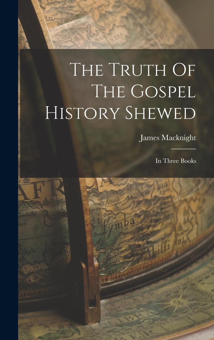 Vorderes Coverbild The Truth Of The Gospel History Shewed