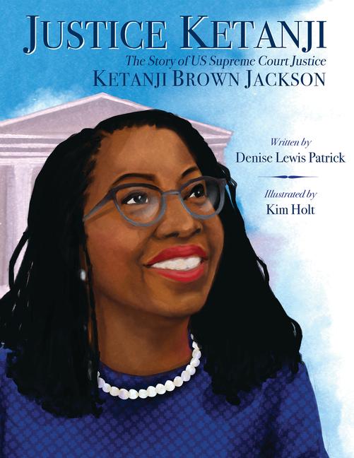 Vorderes Coverbild Justice Ketanji: The Story of Us Supreme Court Justice Ketanji Brown Jackson