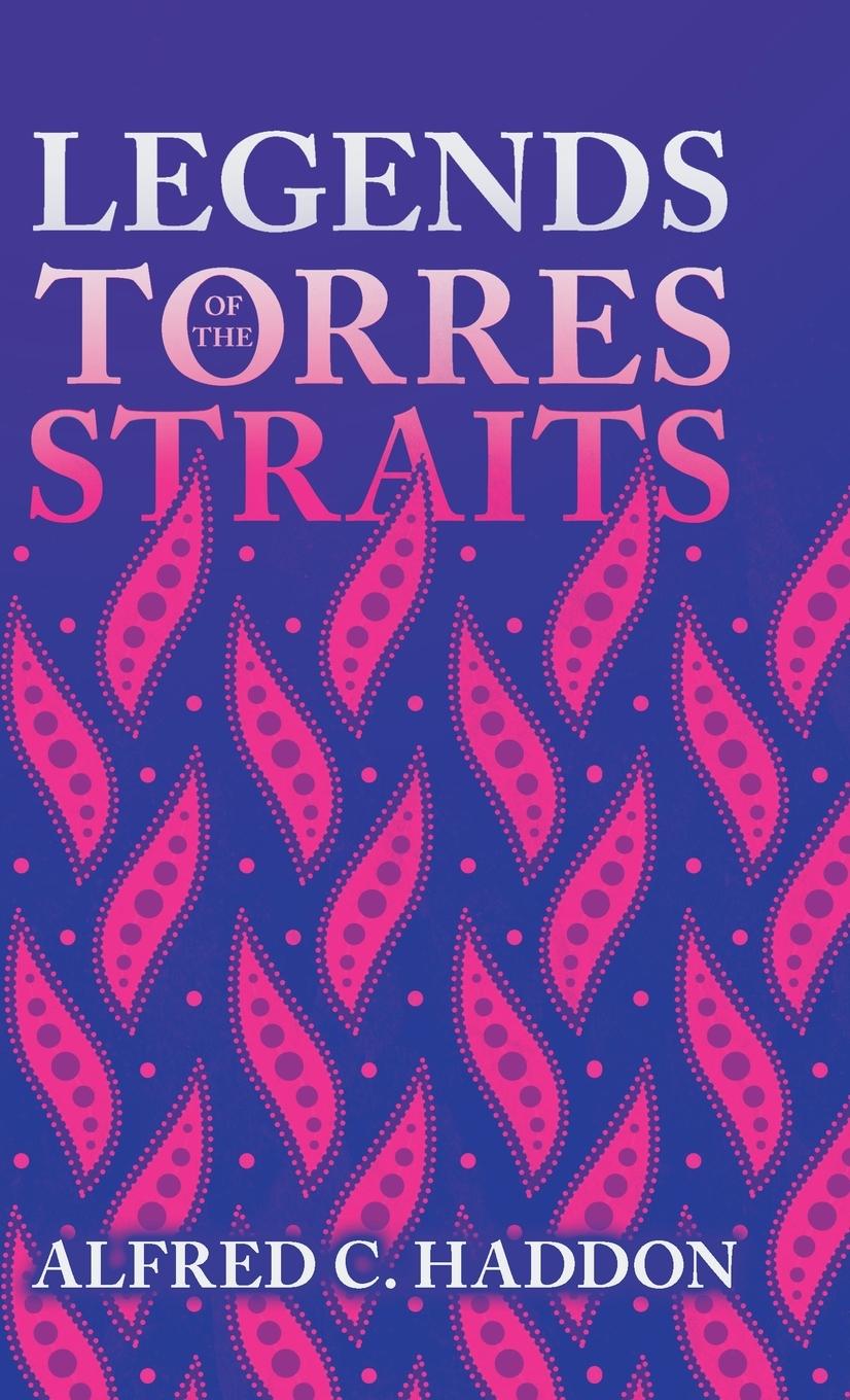 Vorderes Coverbild Legends of the Torres Straits (Folklore History Series)