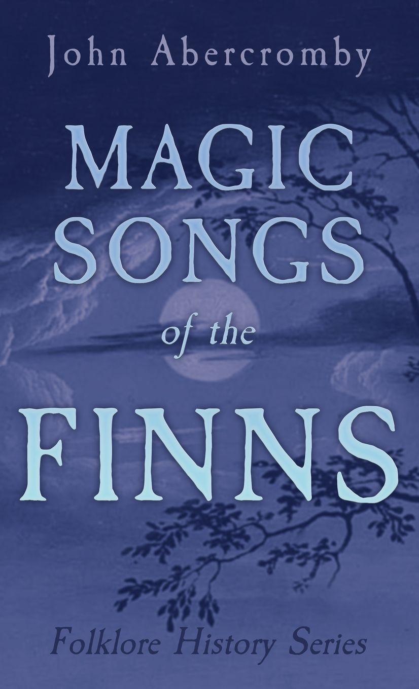 Vorderes Coverbild Magic Songs of the Finns (Folklore History Series)