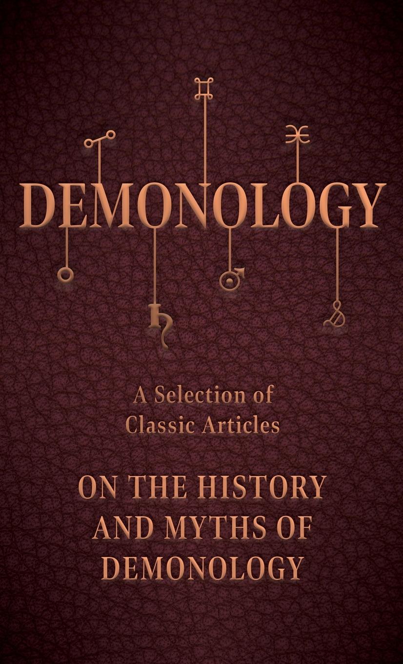 Vorderes Coverbild Demonology - A Selection of Classic Articles on the History and Myths of Demonology
