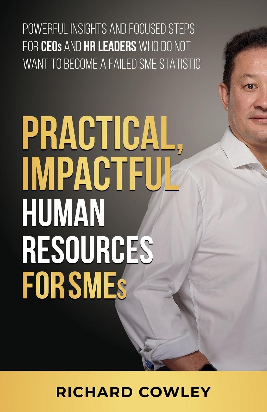 Vorderes Coverbild Practical, Impactful Human Resources for SMEs: For CEOs and HR leaders who do not want to become failed SME statistics