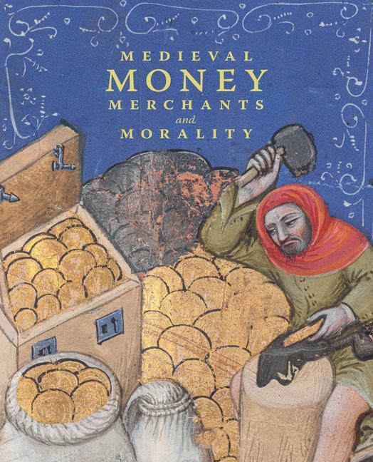 Vorderes Coverbild Medieval Money, Merchants, and Morality