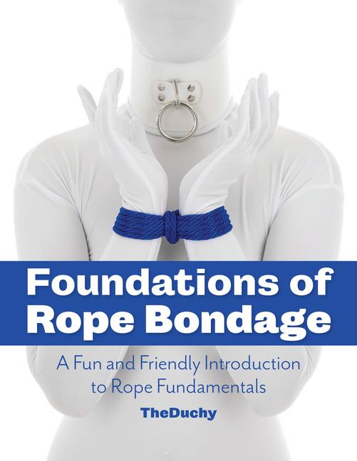 Vorderes Coverbild Foundations of Rope Bondage