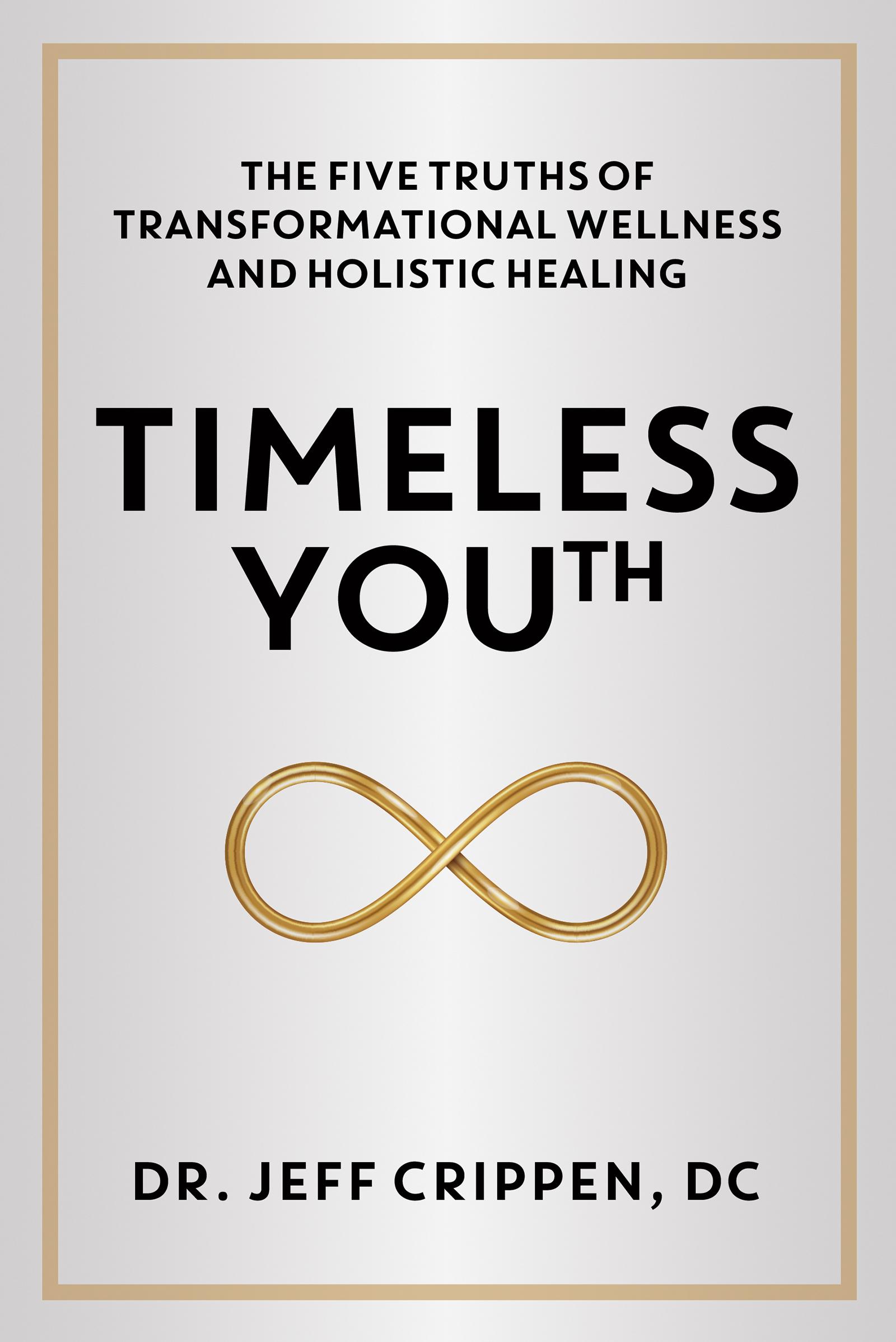 Beispielinhalt (Bild) Timeless Youth: The Five Truths of Transformational Wellness and Holistic Healing
