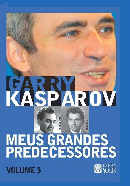 Vorderes Coverbild Meus Grandes Predecessores - Volume 3: Petrosian e Spassky