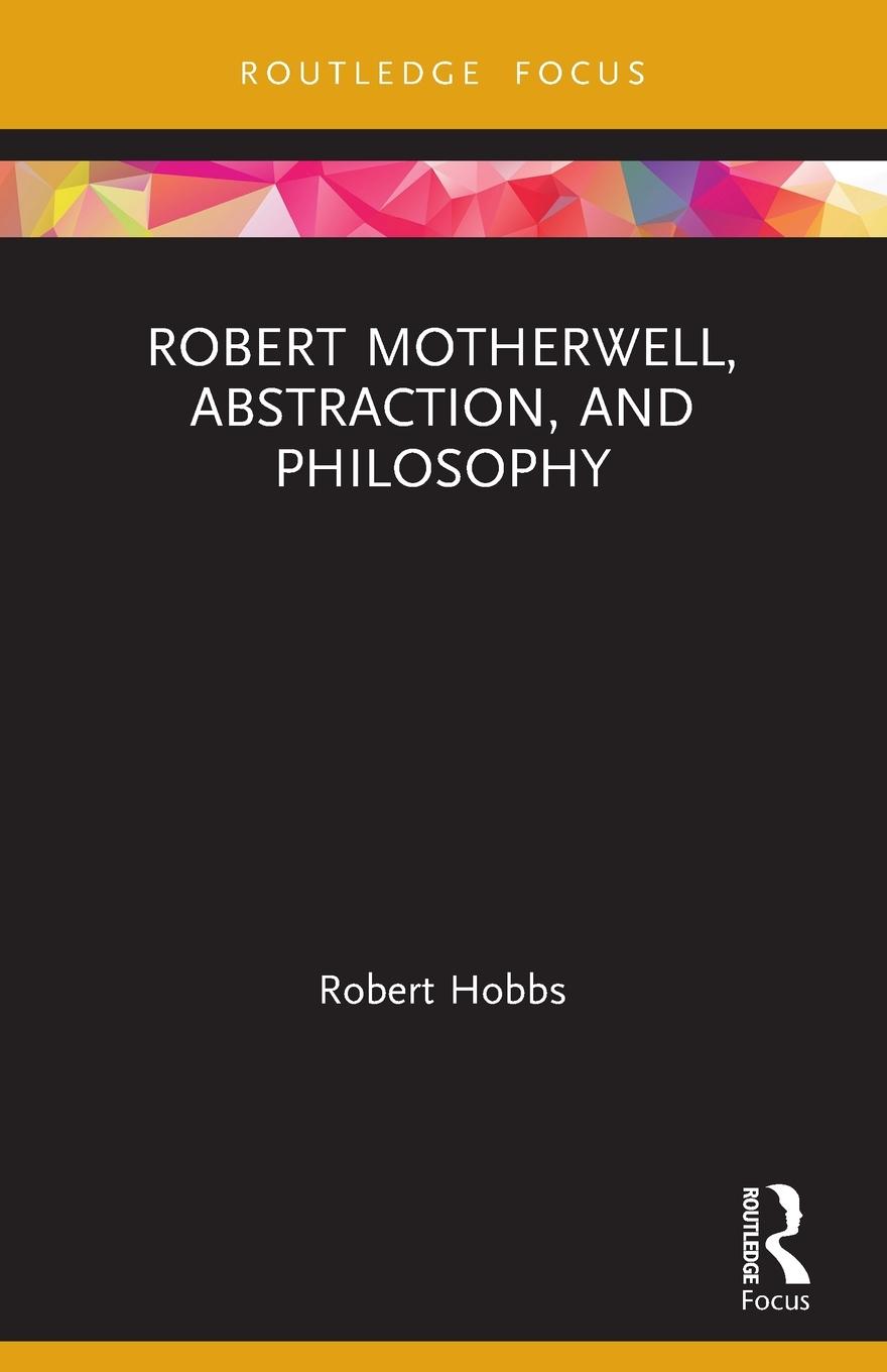Vorderes Coverbild Robert Motherwell, Abstraction, and Philosophy