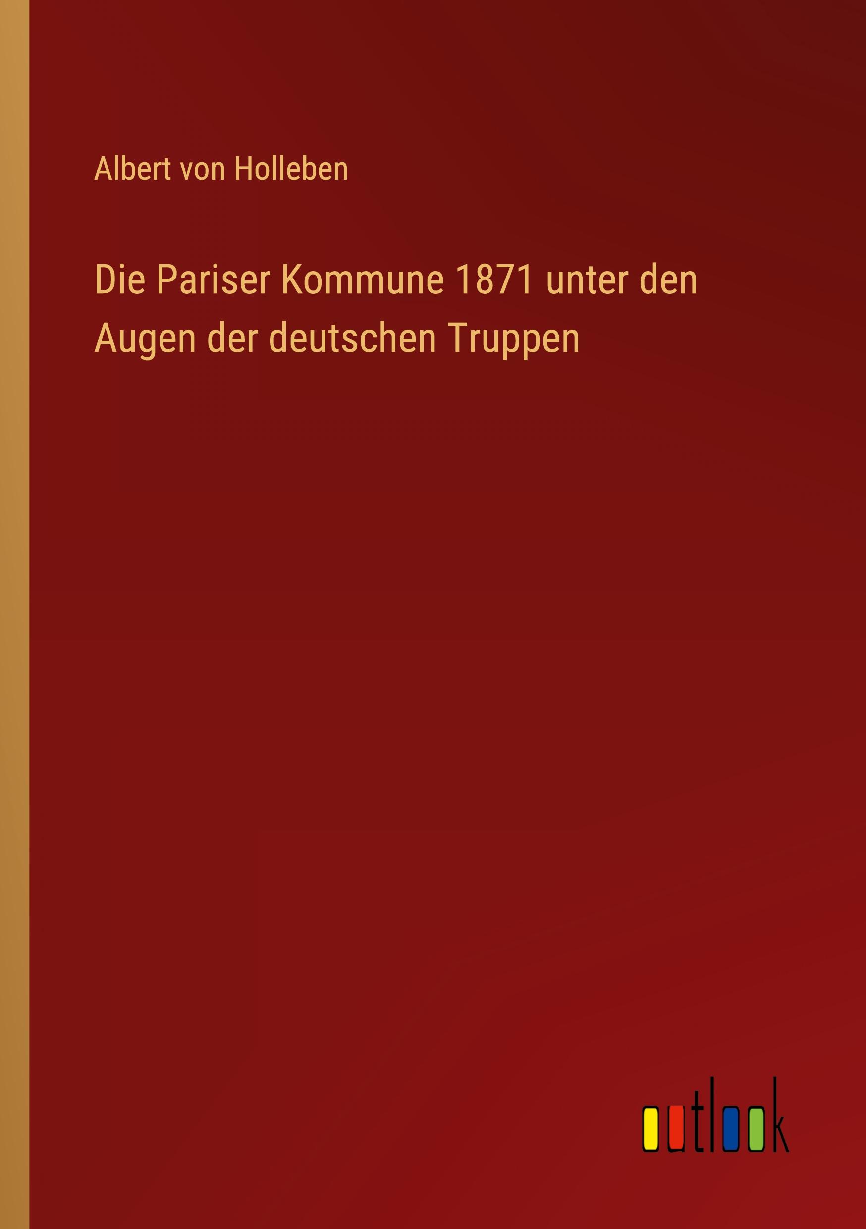 Vorderes Coverbild Die Pariser Kommune 1871 unter den Augen der deutschen Truppen