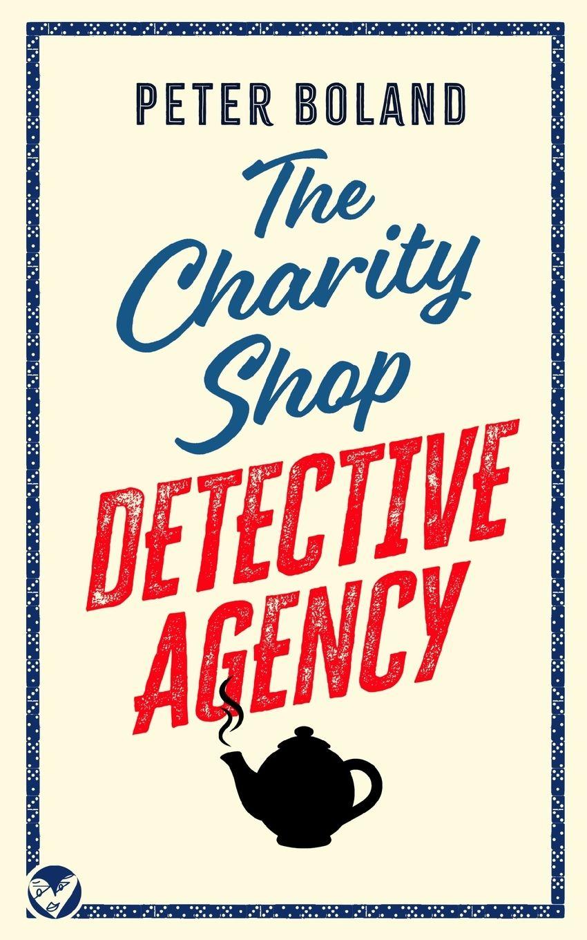 Vorderes Coverbild THE CHARITY SHOP DETECTIVE AGENCY an absolutely gripping cozy mystery filled with twists and turns