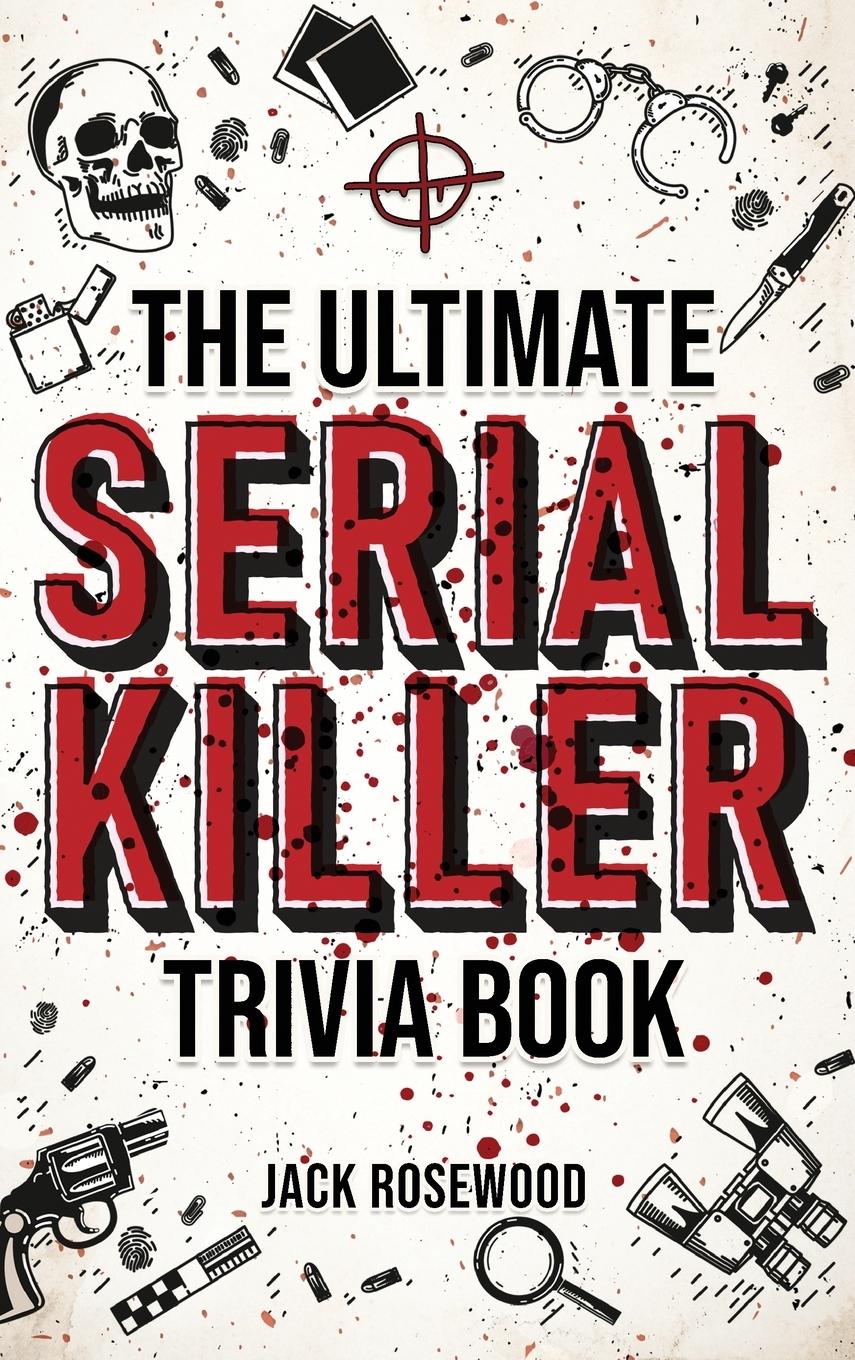 Vorderes Coverbild The Ultimate Serial Killer Trivia Book