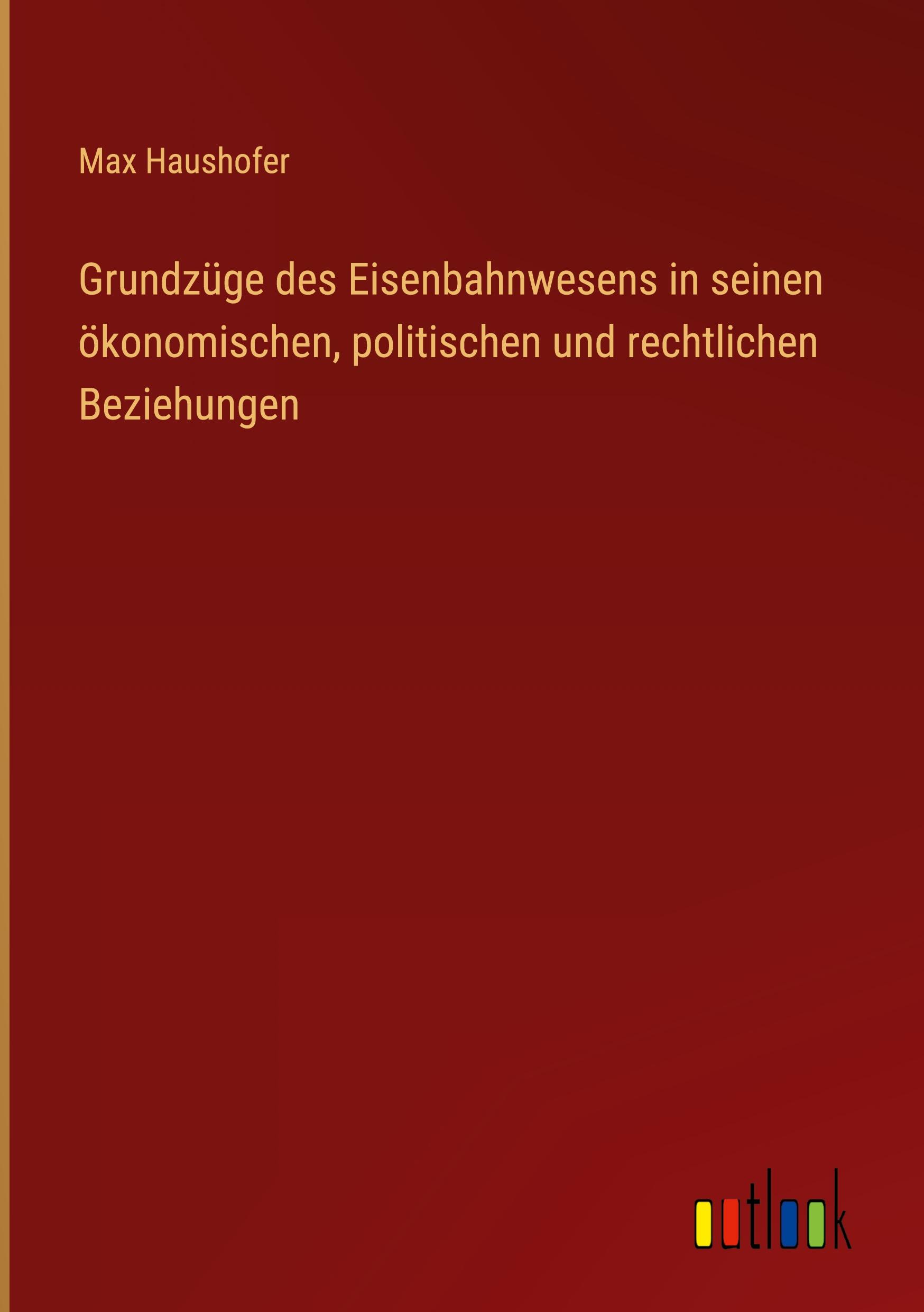 Vorderes Coverbild Grundzüge des Eisenbahnwesens in seinen ökonomischen, politischen und rechtlichen Beziehungen