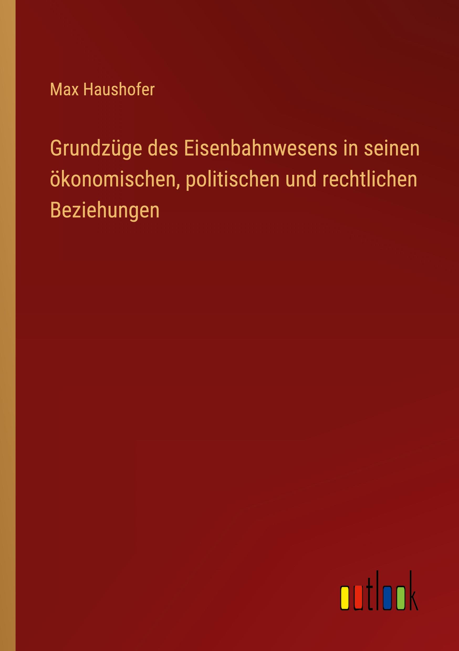 Vorderes Coverbild Grundzüge des Eisenbahnwesens in seinen ökonomischen, politischen und rechtlichen Beziehungen