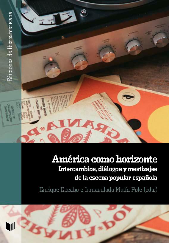 Vorderes Coverbild América como horizonte: intercambios, diálogos y mestizajes de la escena popular española