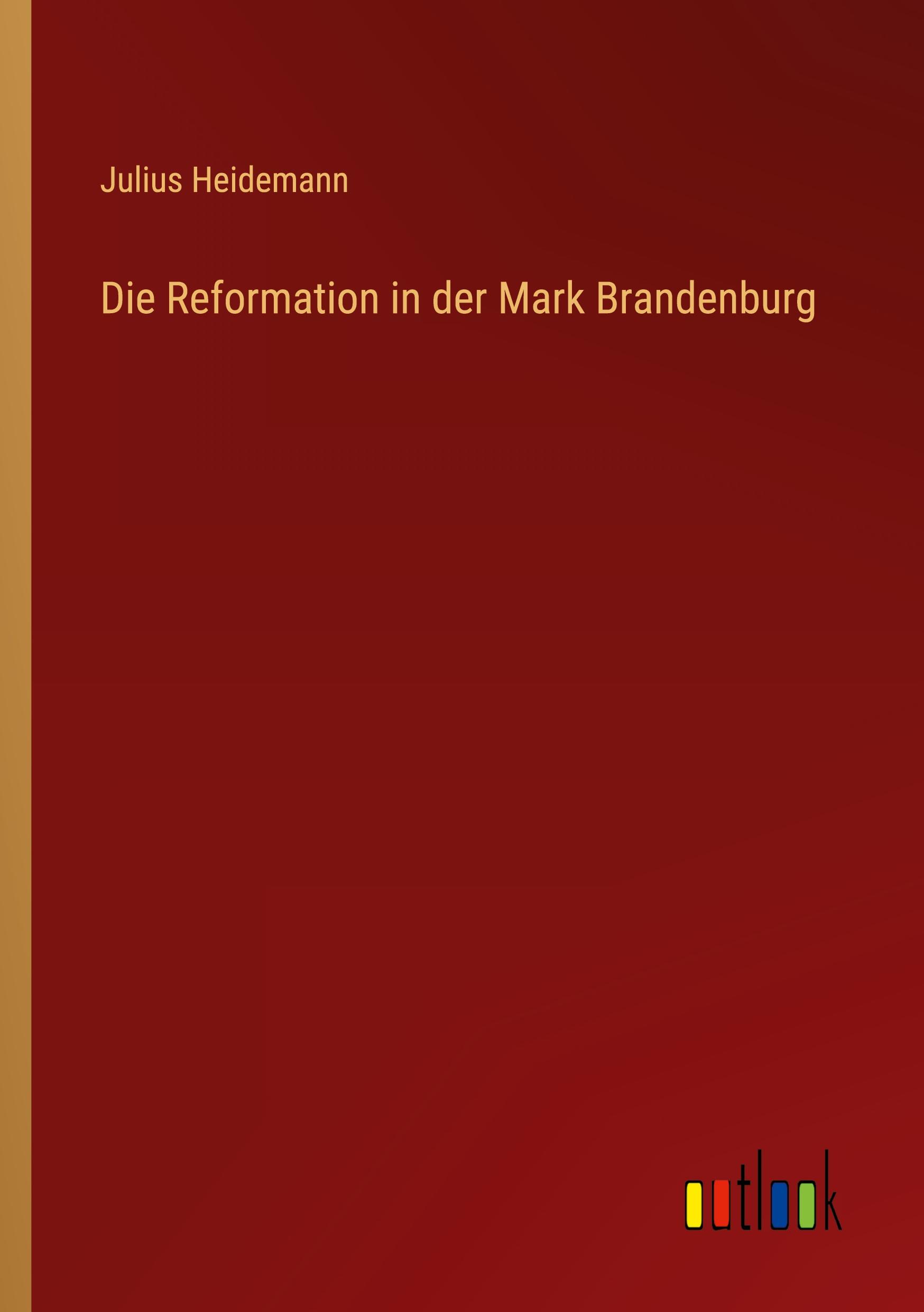Vorderes Coverbild Die Reformation in der Mark Brandenburg