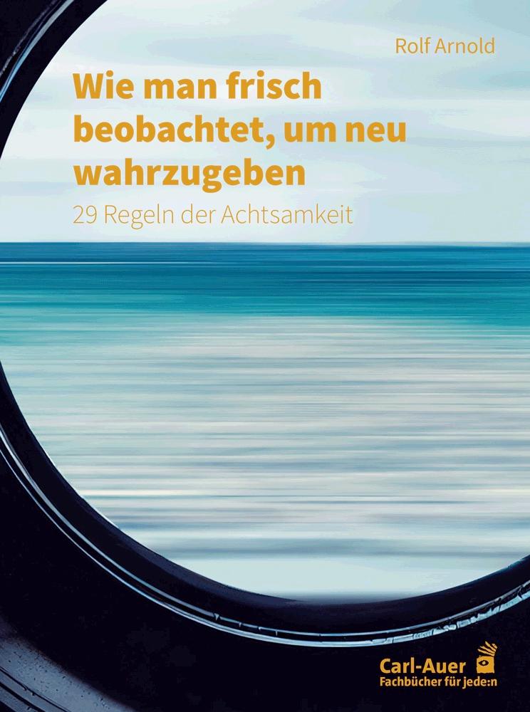 Vorderes Coverbild Wie man frisch beobachtet, um neu wahrzugeben