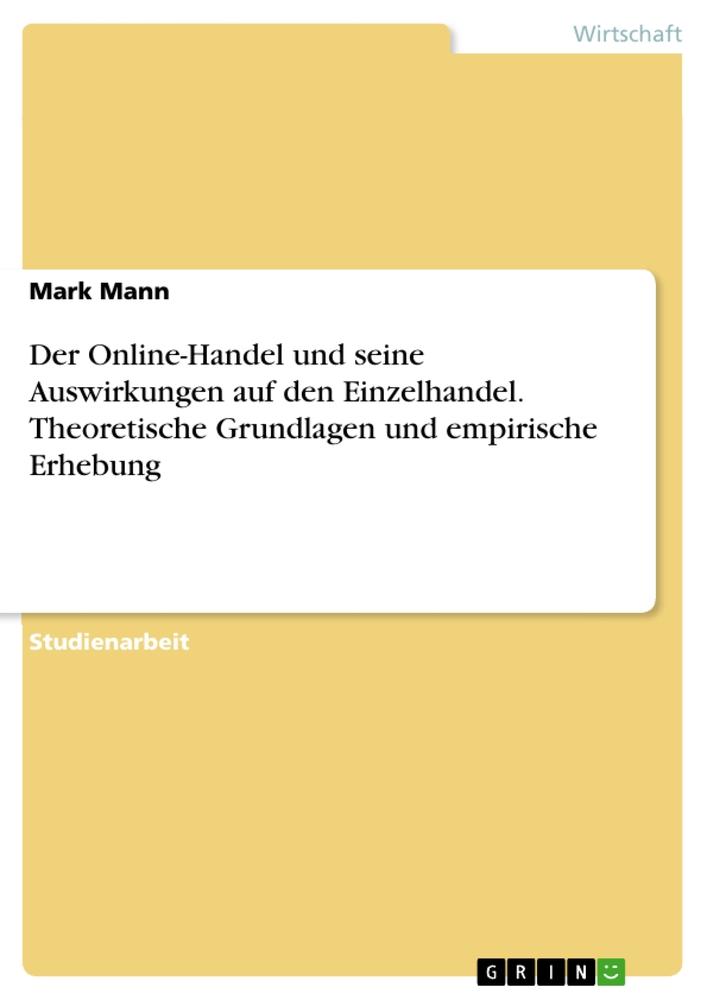 Vorderes Coverbild Der Online-Handel und seine Auswirkungen auf den Einzelhandel. Theoretische Grundlagen und empirische Erhebung