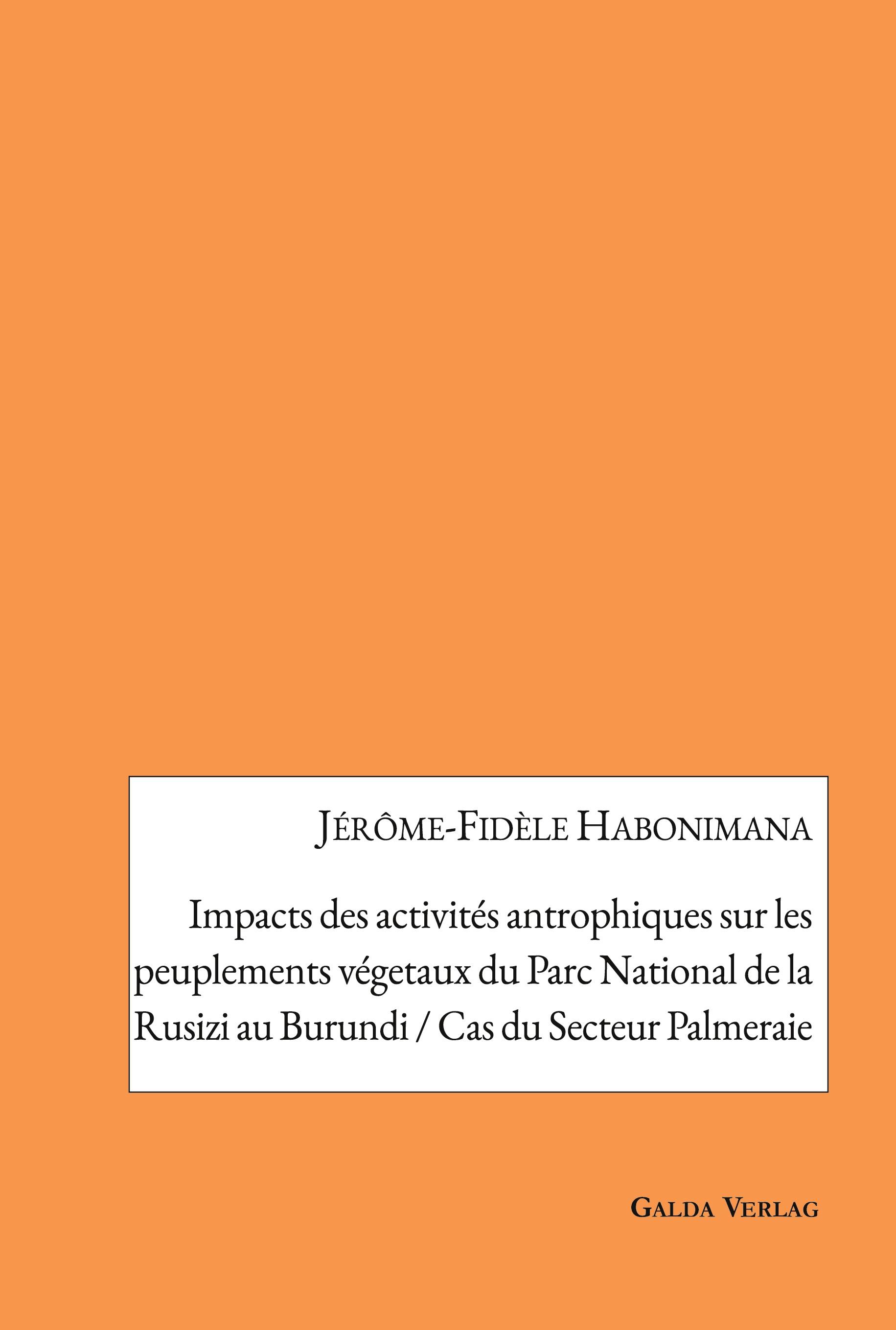 Vorderes Coverbild Impacts des activités antrophiques sur les peuplements végetaux du Parc National de la Rusizi au Burundi / cas du Secteur Palmeraie