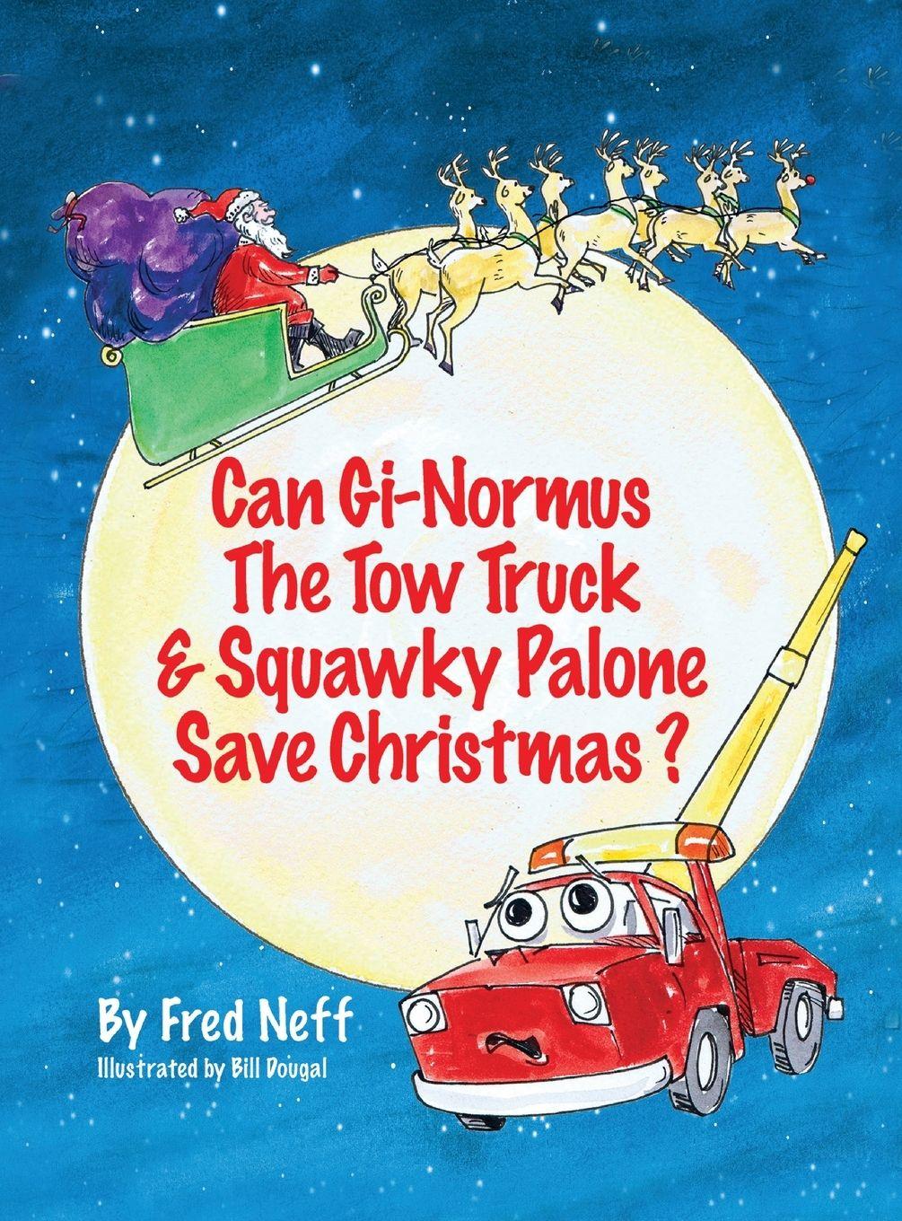Vorderes Coverbild Can Gi-Normous the Tow Truck and Squawky Palone Save Christmas?
