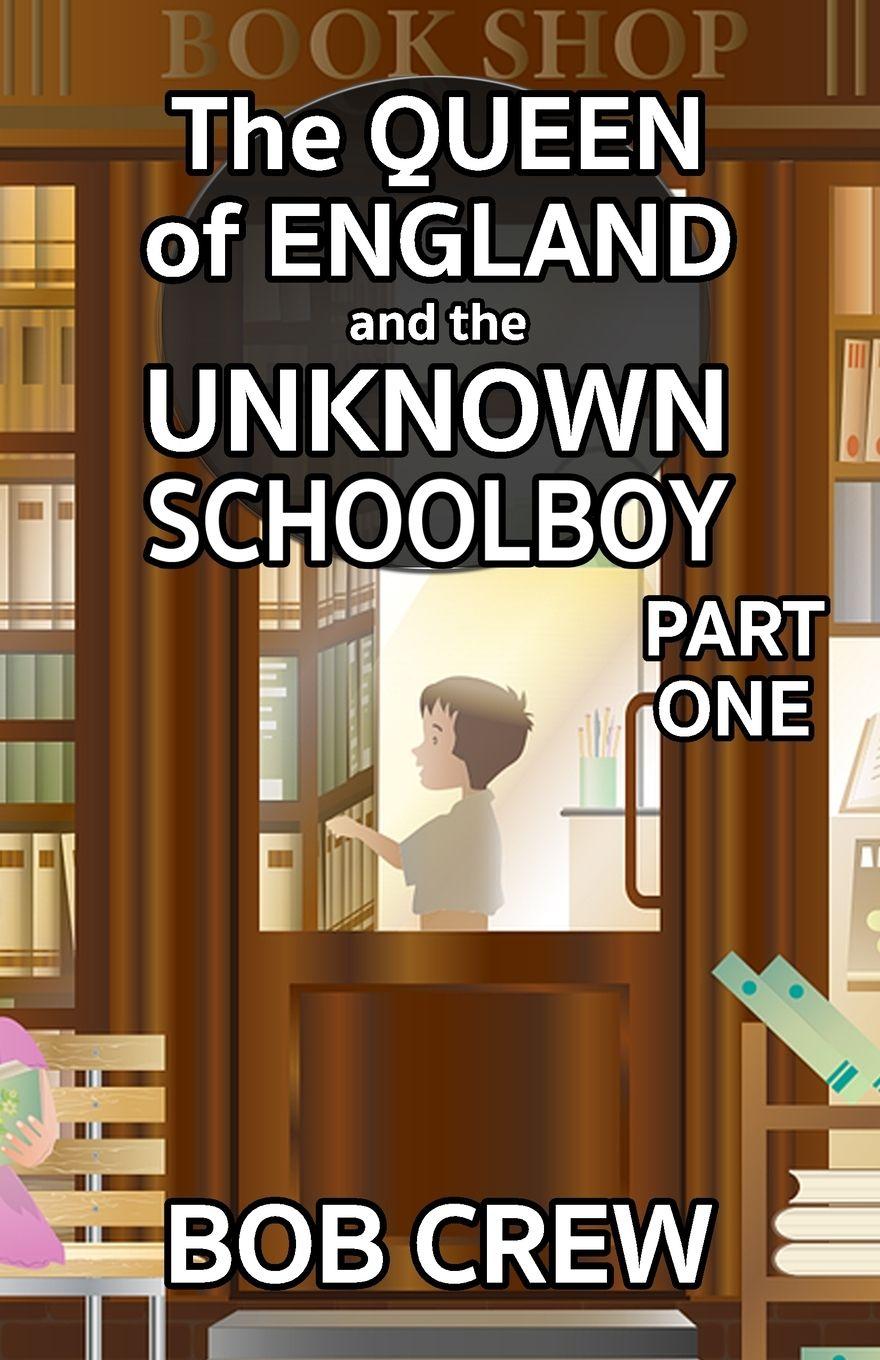 Vorderes Coverbild The Queen of England And The Unknown Schoolboy - Part 1