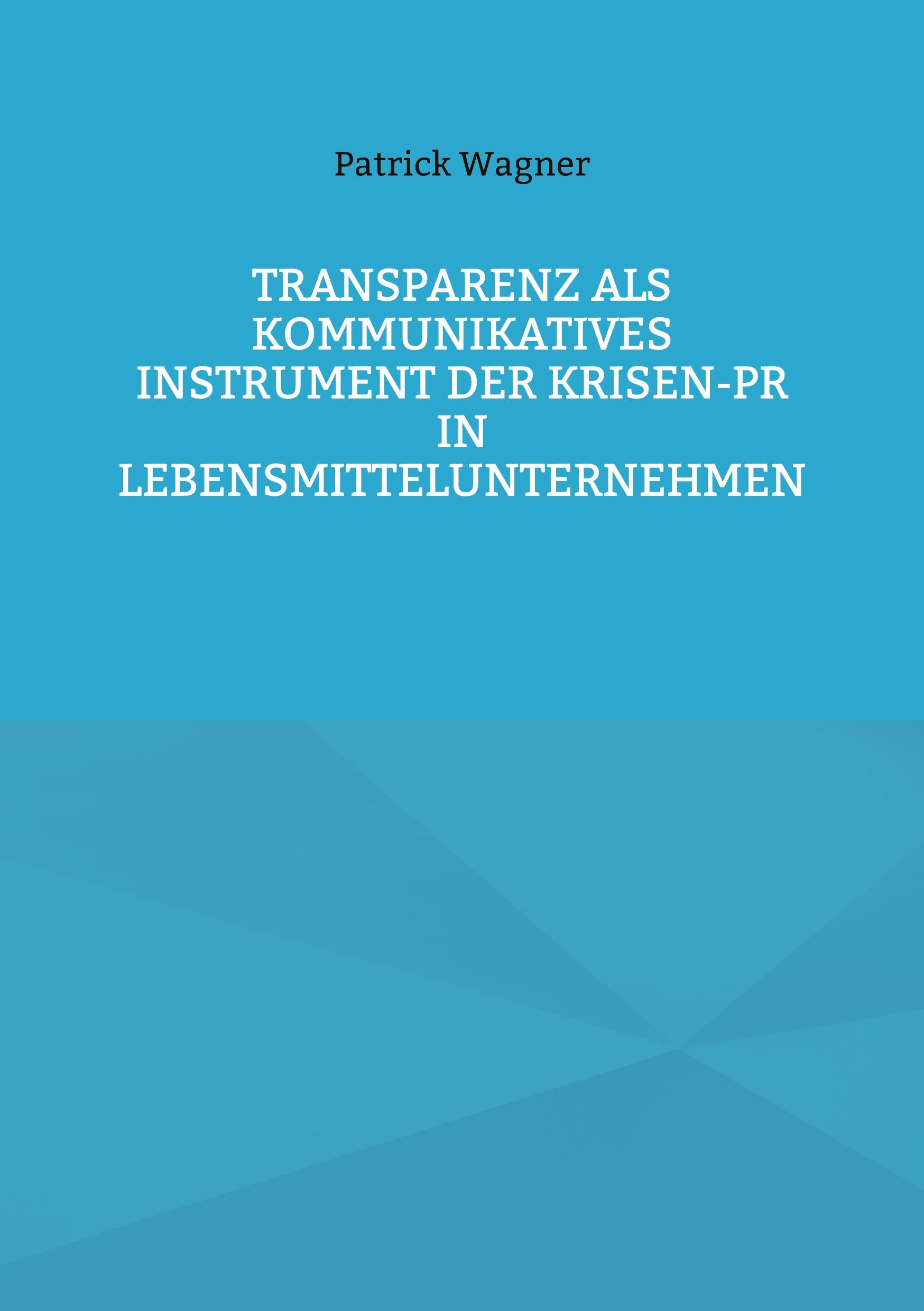 Vorderes Coverbild Transparenz als kommunikatives Instrument der Krisen-PR in Lebensmittelunternehmen