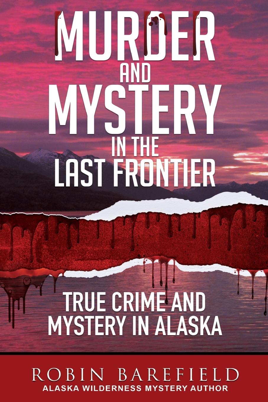 Vorderes Coverbild Murder and Mystery in the Last Frontier