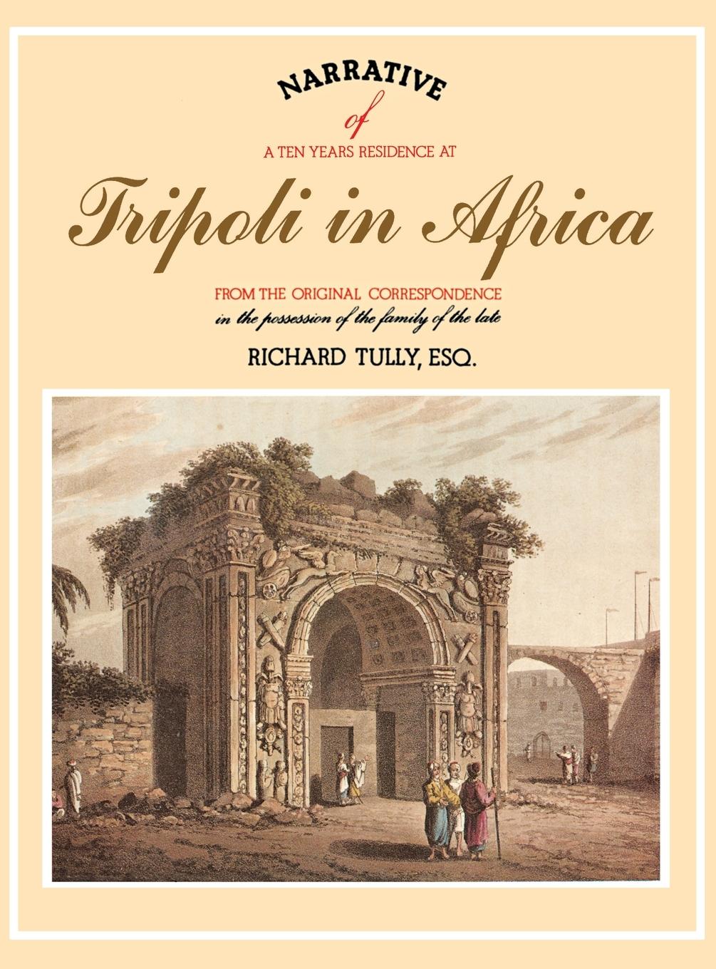 Vorderes Coverbild Narrative of a Ten Years Residence at Tripoli in Africa