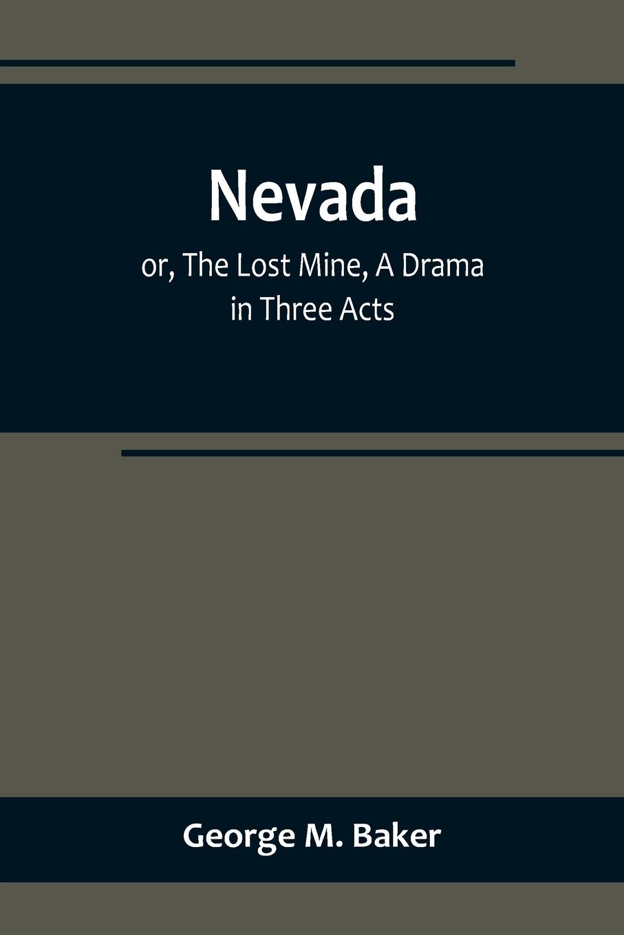 Vorderes Coverbild Nevada; or, The Lost Mine, A Drama in Three Acts
