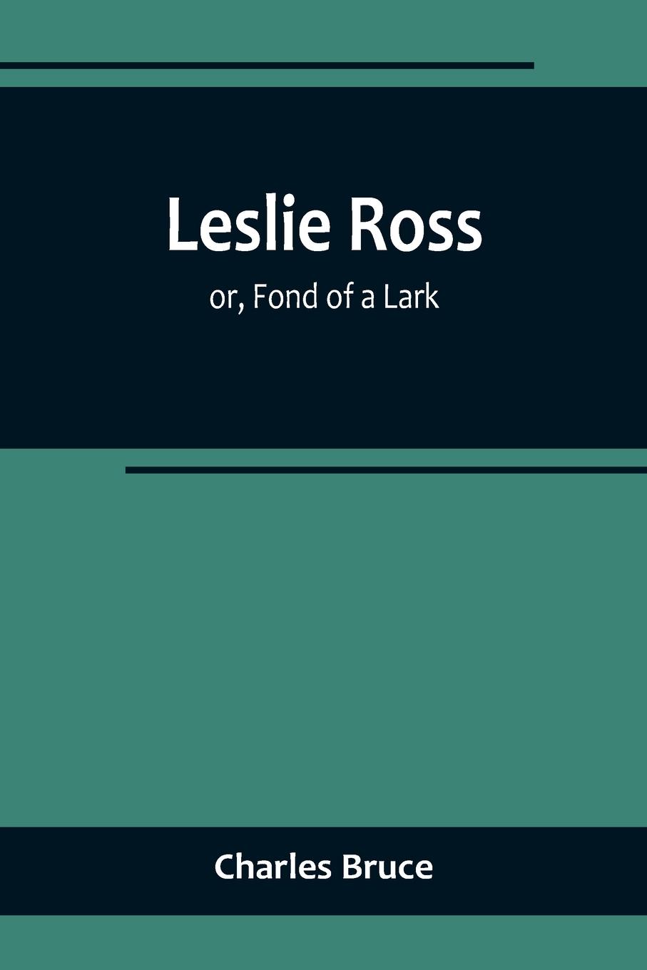 Vorderes Coverbild Leslie Ross; or, Fond of a Lark