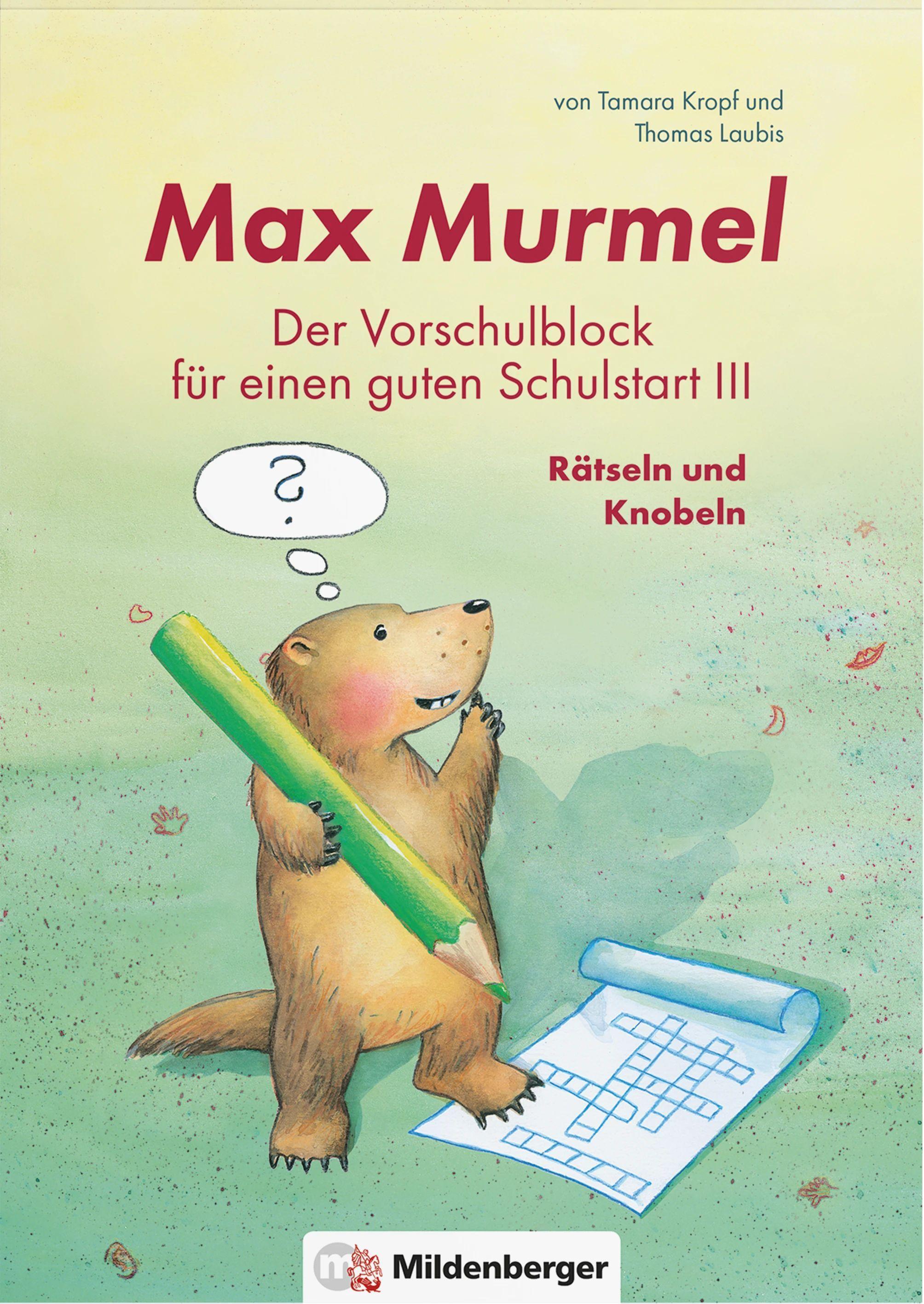 Vorderes Coverbild Max Murmel: Der Vorschulblock für einen guten Schulstart III - Rätseln und Knobeln