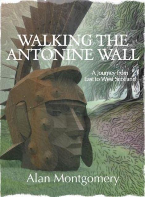Vorderes Coverbild Walking the Antonine Wall