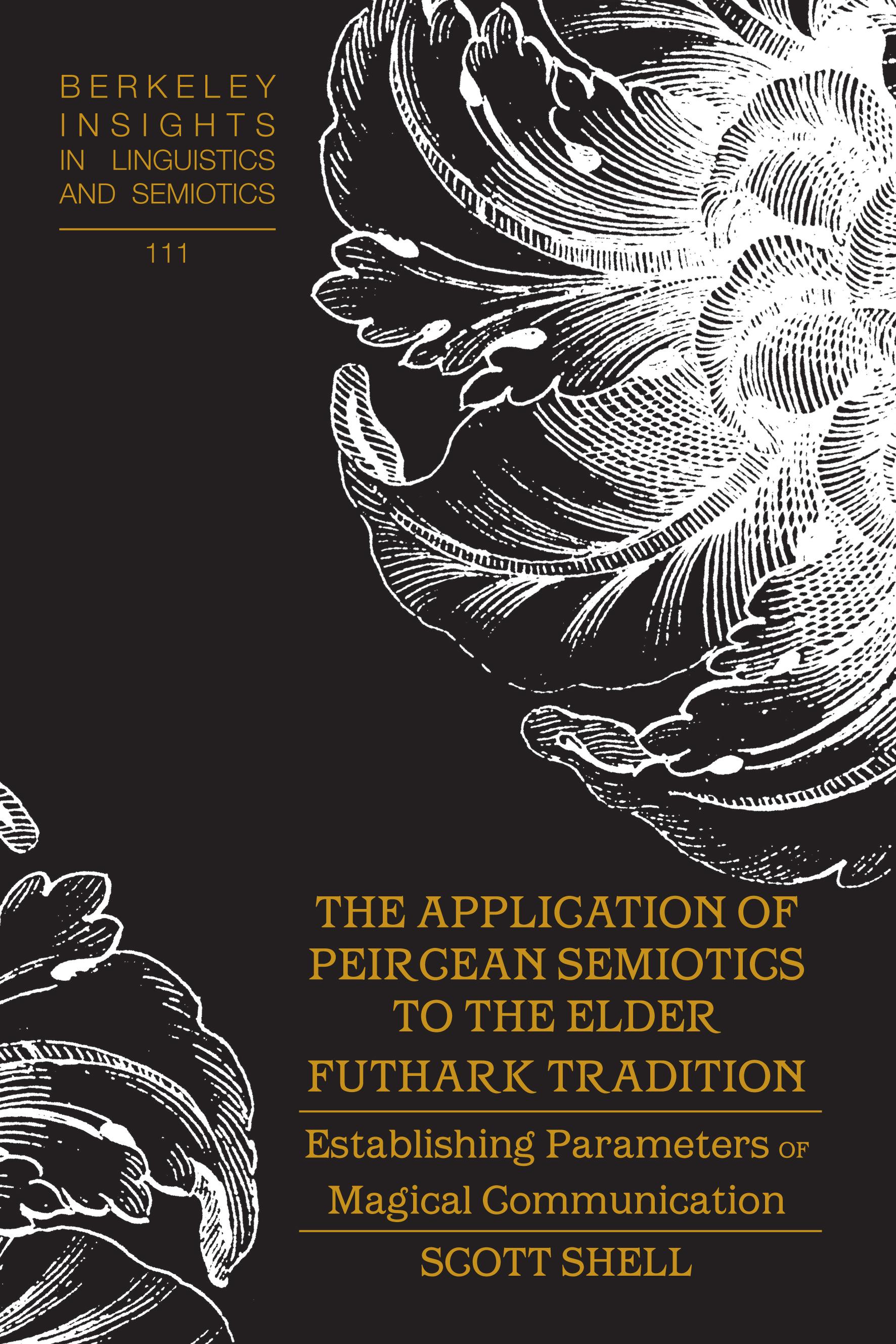 Vorderes Coverbild The Application of Peircean Semiotics to the Elder Futhark Tradition