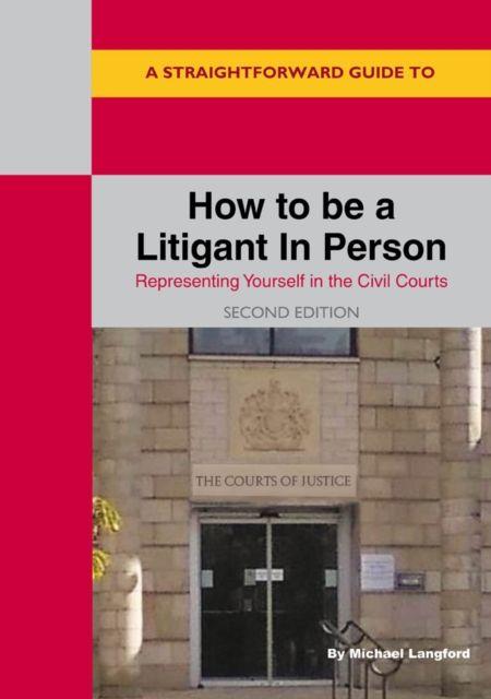 Vorderes Coverbild A Straightforward Guide to How to be a Litigant in Person