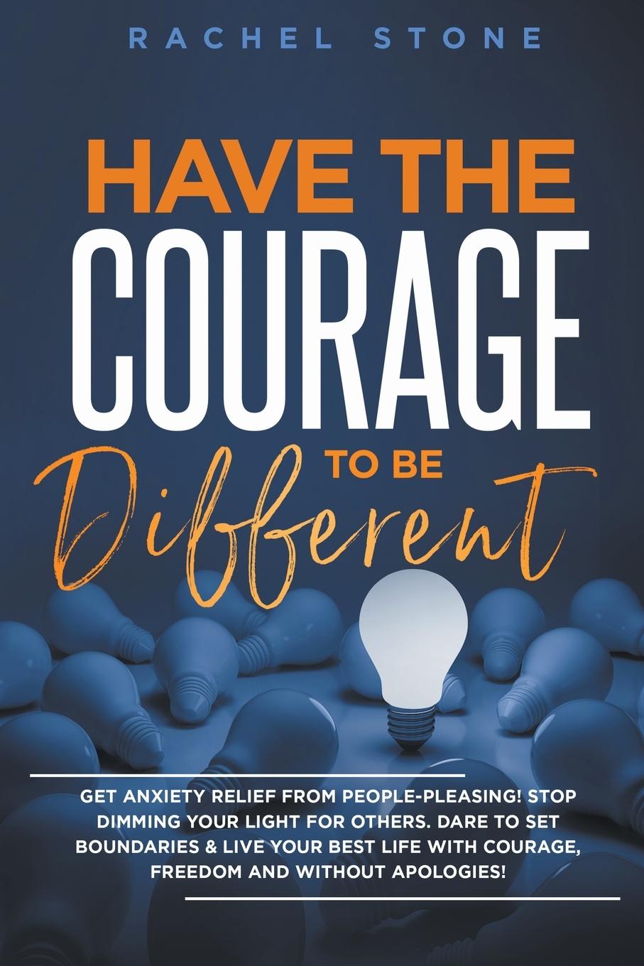 Vorderes Coverbild Have The Courage To Be Different