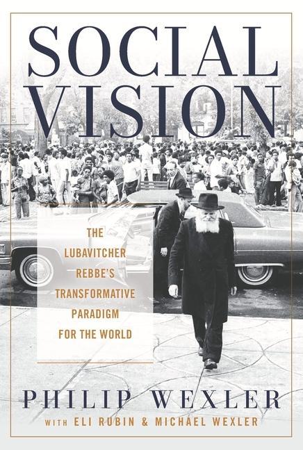 Vorderes Coverbild Social Vision: The Lubavitcher Rebbe's Transformative Paradigm for the World
