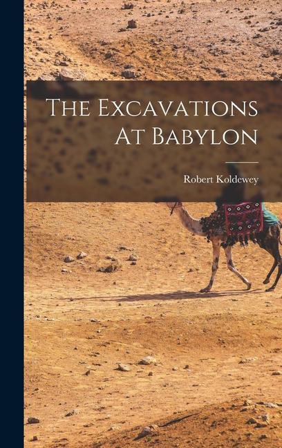 Vorderes Coverbild The Excavations At Babylon