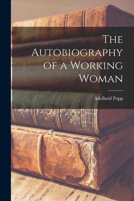 Vorderes Coverbild The Autobiography of a Working Woman
