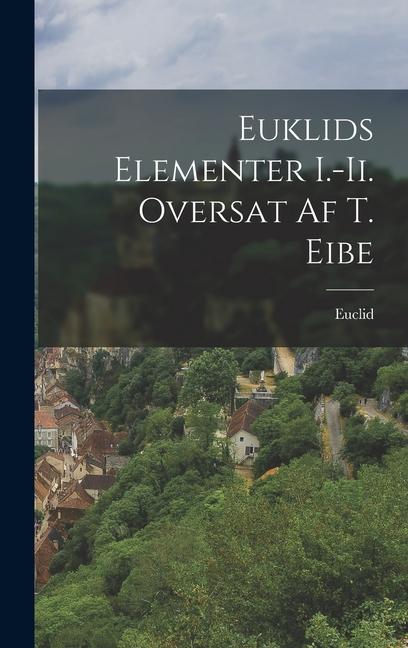 Vorderes Coverbild Euklids Elementer I.-Ii. Oversat Af T. Eibe