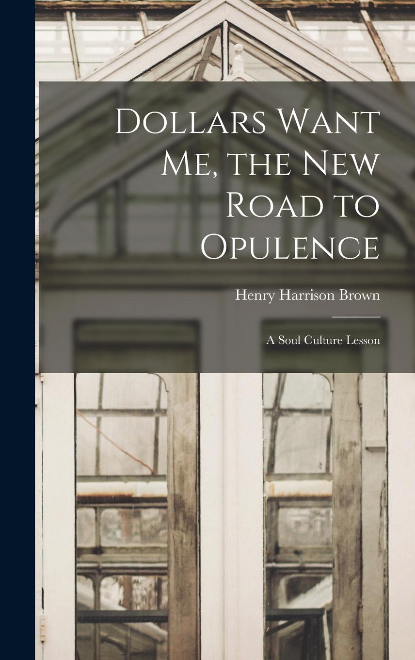 Vorderes Coverbild Dollars Want Me, the new Road to Opulence: A Soul Culture Lesson