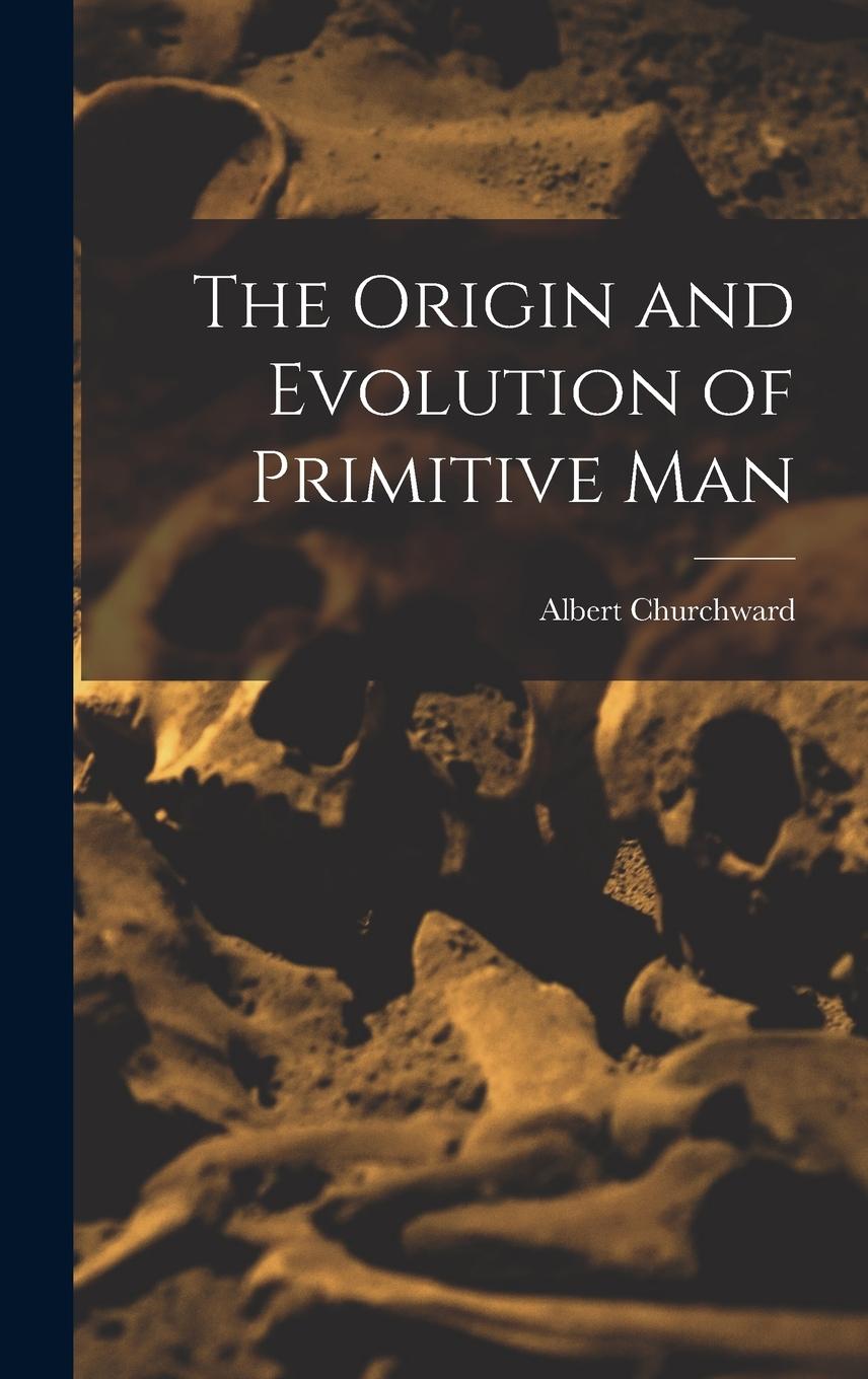 Vorderes Coverbild The Origin and Evolution of Primitive Man