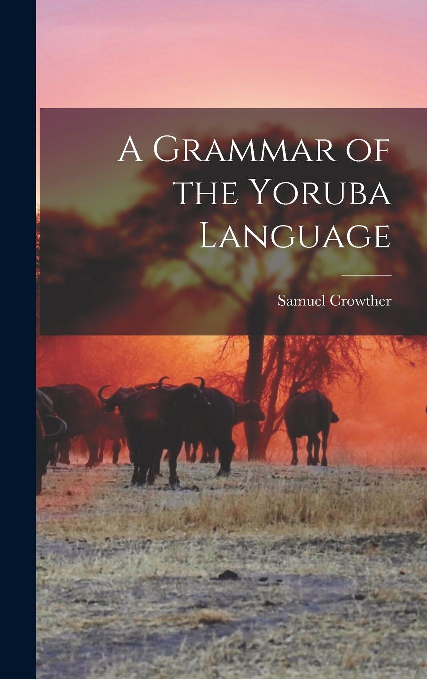 Vorderes Coverbild A Grammar of the Yoruba Language