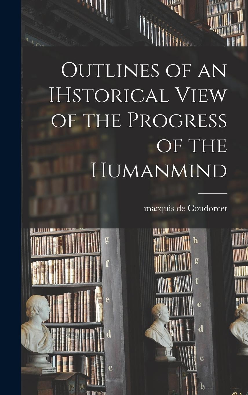 Vorderes Coverbild Outlines of an IHstorical View of the Progress of the Humanmind