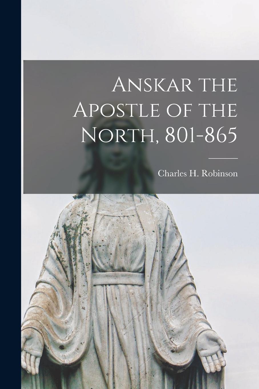 Vorderes Coverbild Anskar the Apostle of the North, 801-865